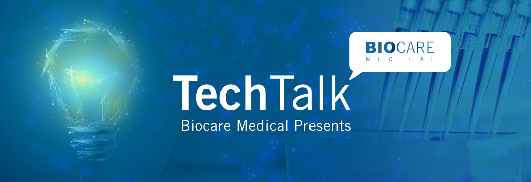 Biocare-Tech-Talk